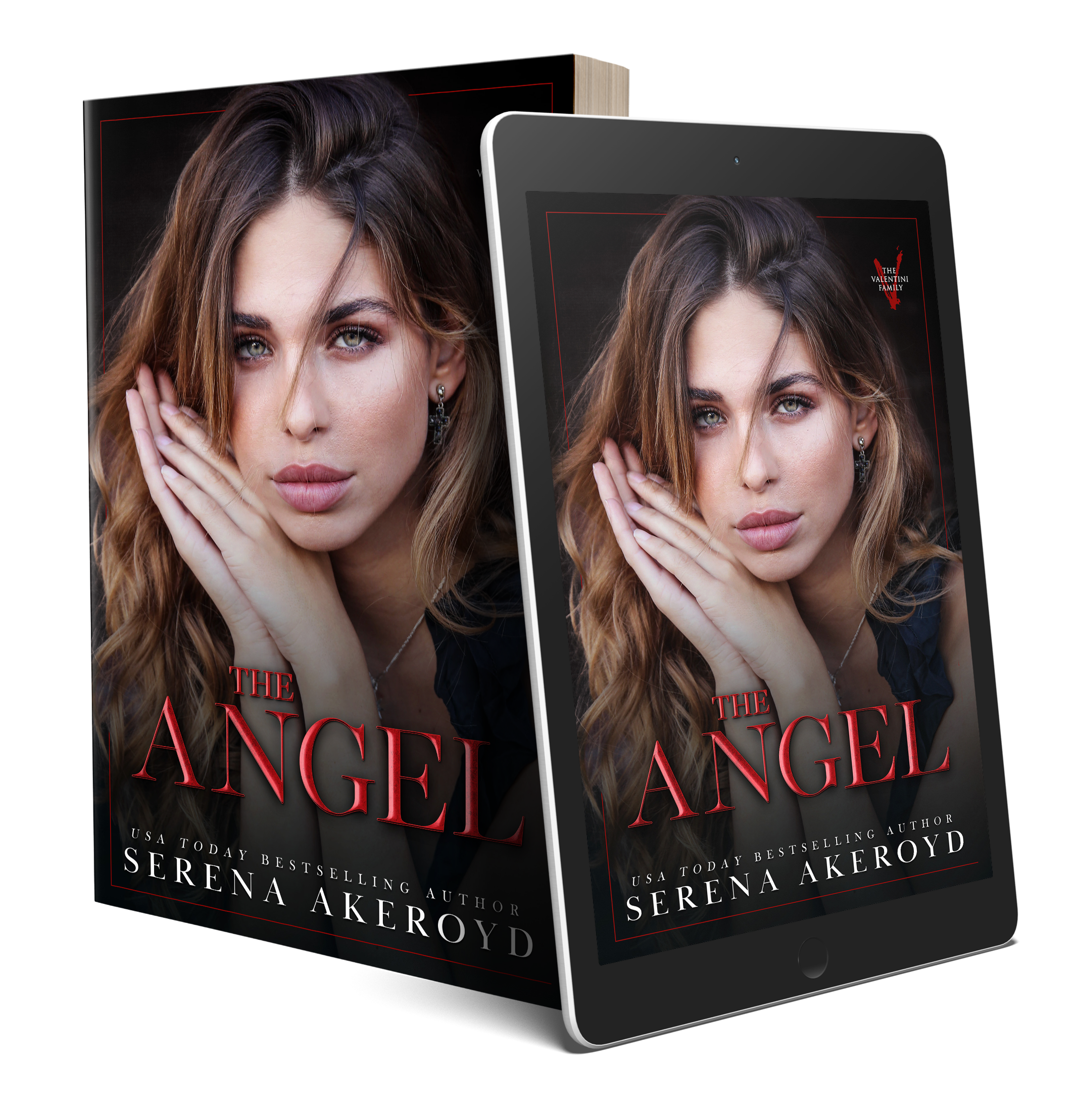 A kindle and paperback show the cover of The Angel, featuring a beautiful woman with brown to blonde ombre hair with her hands pressed together against the side of her face. She is wearing a black ruffled tank top style blouse. Text reads: The Angel, USA Today Bestselling Author Serena Akeroyd