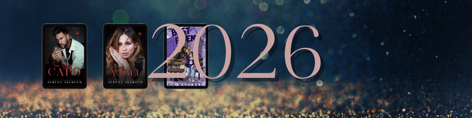 The year 2025 is show front and center in pink on a background of navy blue with rose gold glitter. To the left side are 3 e-reader showing the covers of The Capo, The Angel, and The Best Friend Experiment